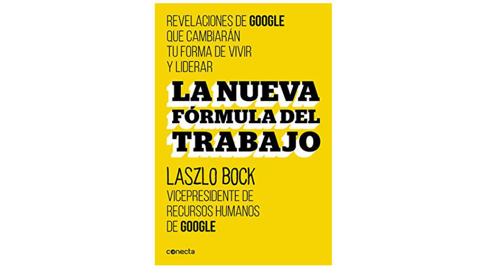 "La nueva frmula del trabajo", de Laszlo Bock.