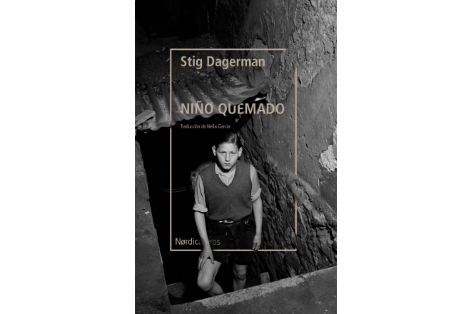 "Nio quemado", de Stig Dagerman. Novela psicolgica capaz de entonar un drama desde la fuerza de los hechos objetivos.