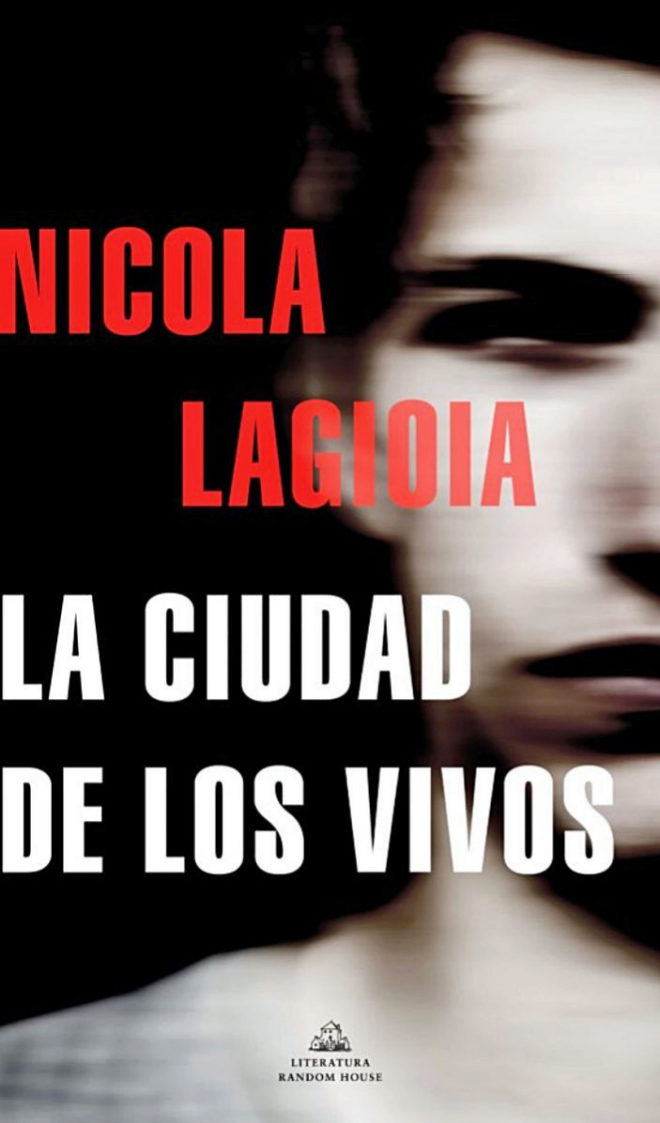 La ciudad de los vivos, de Nicola Lagioia (Lieratura Random House).