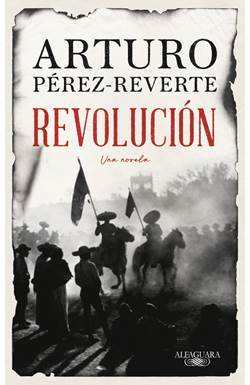 La Revolucin, nueva novela de Arturo Prez Reverte.