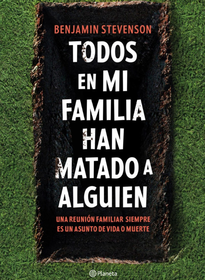 Benjamin Stevenson. "Todos en mi familia han matado a alguien". Editorial Planeta. 450 págs. 19,90 euros.