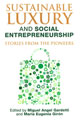 Sustainable luxury and social entrepreneurship. Autor: Miguel ngel Gardetti y M Eugenia Girn Editorial: Greenleaf Precio: 32 euros
